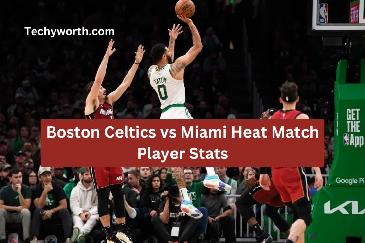 Boston Celtics vs Miami Heat Match Player Stats